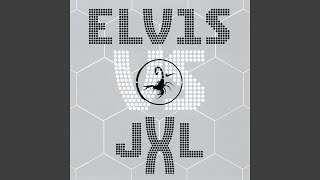 Elvis Presley & Jxl - A Little Less Conversation (Jxl12
