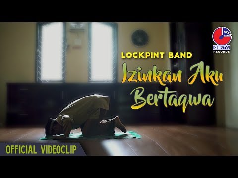 Lockpint Band - Izinkan Aku Bertaqwa (Official Videoclip)