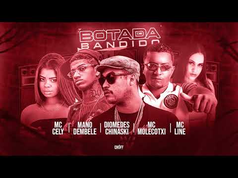 DIOMEDES CHINASKI, MC MOLECOTXI, MC CELY, MC LINE, MANO DEMBELE - BOTADA DE BANDIDO