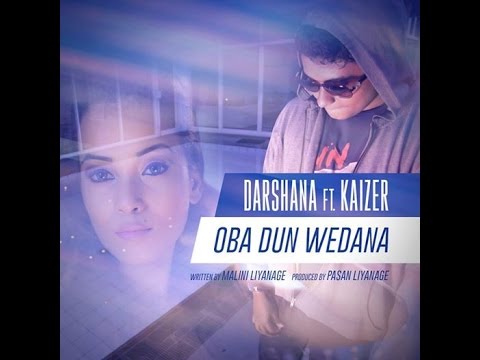 Oba Dun Wedana   Darshana ft Kaizer