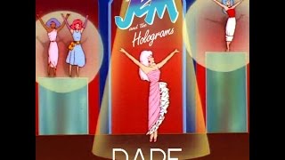 Jem & The Holograms - DARE (full album - part 1/5)