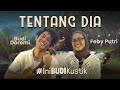 Budi Doremi Feby Putri Tentang Dia IniBudiKustik