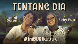 Download lagu Budi Doremi & Feby Putri - Tentang Dia | #IniBudiKustik mp3 Download lagu Budi Doremi & Feby Putri - Tentang Dia | #IniBudiKustik mp3