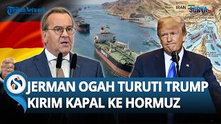 Ditolak Mentah-mentah! Jerman Ogah Turuti Trump Kirim Kapal ke Selat Hormuz: Ini Bukan Perang NATO