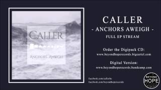 CALLER - ANCHORS AWEIGH (Full EP Stream) / Beyond Hope Records