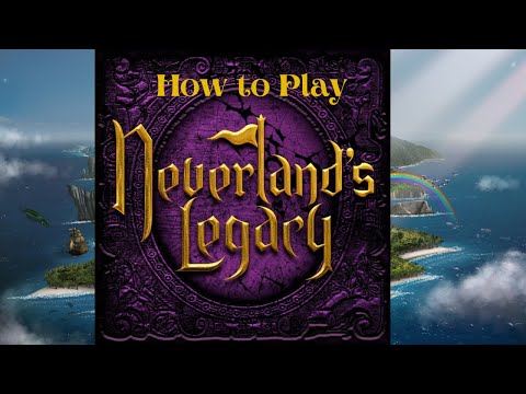How to Play: Neverland's Legacy