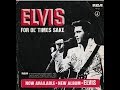 Elvis Presley ♪♫♪ For Ol' Times Sake {Take 4}HQ Audio