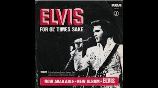 Elvis Presley ♪♫♪ For Ol' Times Sake {Take 4}HQ Audio