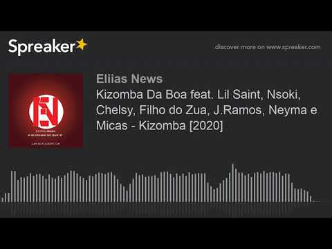 Kizomba Da Boa feat. Lil Saint, Nsoki, Chelsy, Filho do Zua, J.Ramos, Neyma e Micas - Kizomba [2020]