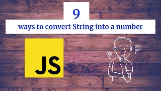 9 ways to convert string into a number in JavaScript | JavaScript Tutorials
