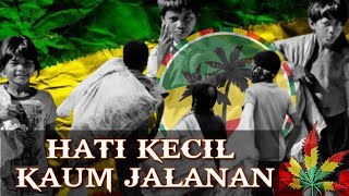 Download lagu HATI KECIL KAUM JALANAN VERSI REGGAE mp3 Download lagu HATI KECIL KAUM JALANAN VERSI REGGAE mp3