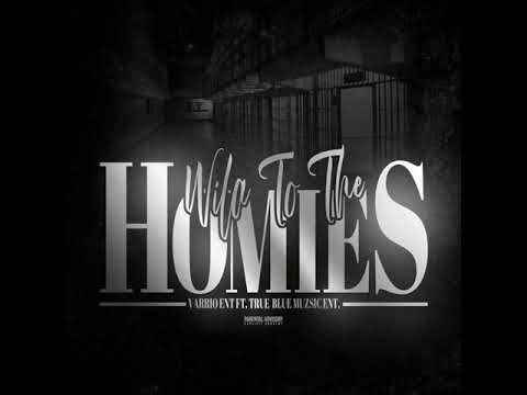 VARRIO EnT Ft TRUEBLUEMUZSIC EnT - Wila To The Homies