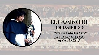 El Camino de Domingo | Caetano Veloso &amp; Gal Costa