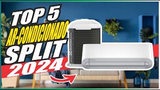 Qual é o MELHOR AR CONDICIONADO SPLIT para COMPRAR em 2024? ➽ CUSTO-BENEFÍCIO, INVERTER, ECONÔMICO