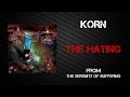 Korn - The Hating [Lyrics Video]