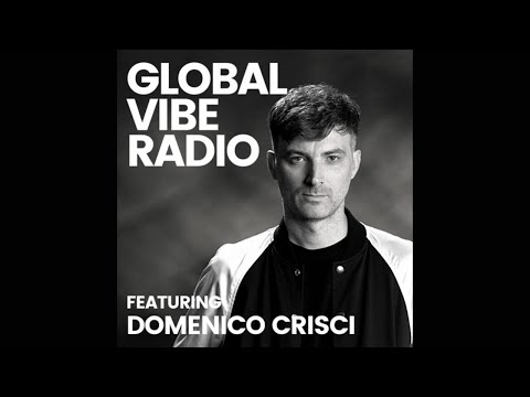 Domenico Crisci - Global Vibe Radio Mix