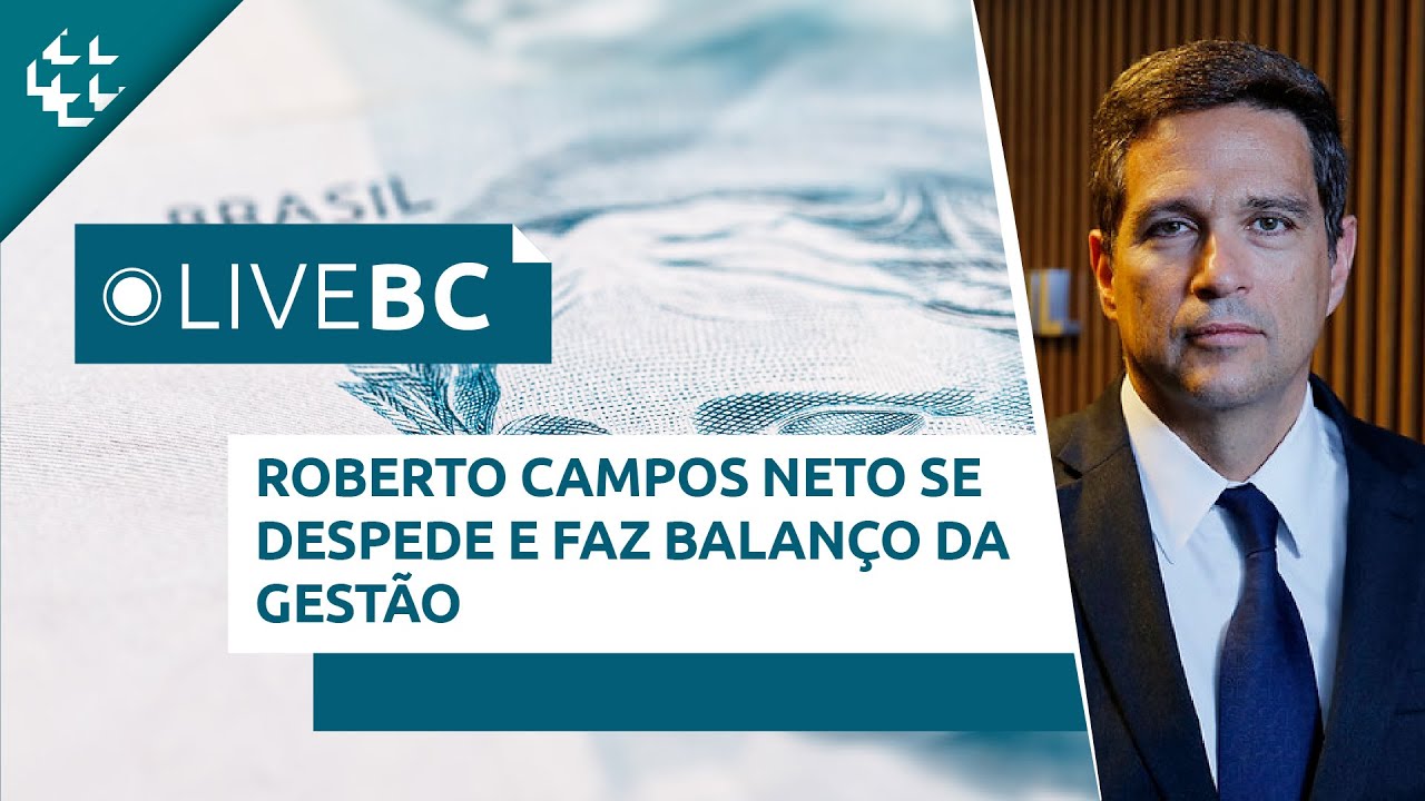 LiveBC #40 - Roberto Campos Neto se Despede e faz Balanço da Gestão