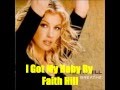 I Got My Baby By Faith Hill *Lyrics in description*