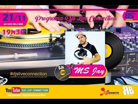 Djs Live Conection 85 - Dj MS JAY