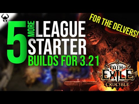 Path Of Exile 3.21 Starter Builds 🔥 5 More Possible PoE Crucible Starter Builds - FOR THE DELVERS!