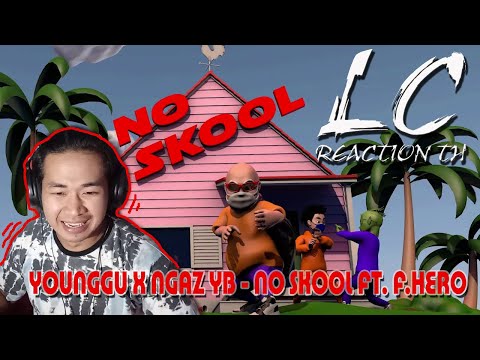 เฟี๊ยวว!!!จัด YOUNGGU X NGAZ YB - NO SKOOL FT. F.HERO  [ LC. REACTION TH ]