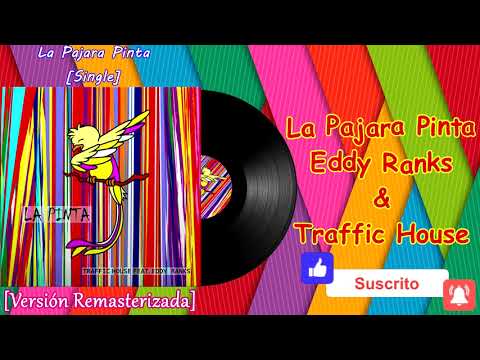 La Pájara Pinta [Versión Remasterizada] - @eddyranks1904 & Traffic House