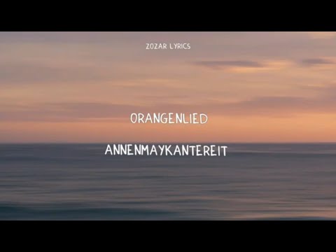 orangenlied - annenmaykantereit (legendado alemão - português)