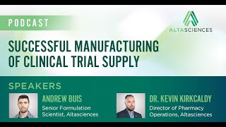 PODCAST—Successful Manufacturing of Clinical Trial Supply