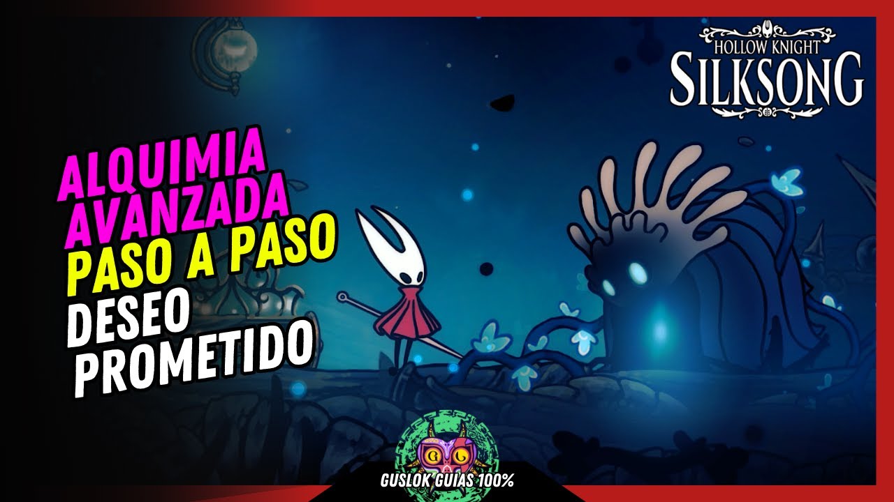 ALQUIMIA AVANZADA PASO A PASO | DESEO PROMETIDO | GUÍA 100% | 💯Hollow Knight: Silksong🏆 ALQUIMIA AVANZADA PASO A PASO | DESEO PROMETIDO | GUÍA 100% | 💯Hollow Knight: Silksong🏆