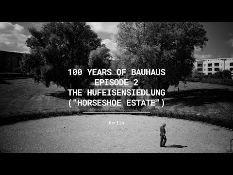 100 Years of Bauhaus Ep2: The Hufeisensiedlung ("Horseshoe Estate")