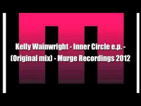 Kelly Wainwright - Inner Circle - (Original mix) - Murge Recording 001
