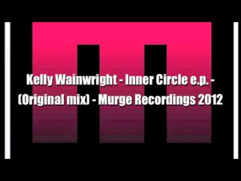 Kelly Wainwright - Inner Circle - (Original mix) - Murge Recording 001