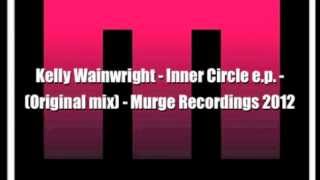 Kelly Wainwright - Inner Circle - (Original mix) - Murge Recording 001