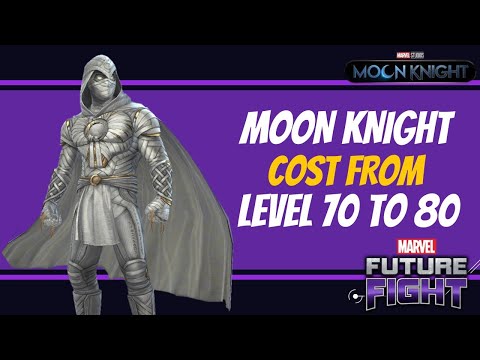 Moon Knight Complete Cost from Level 70 to 80 ! New Combat Meta? | Marvel Future Fight
