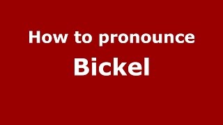 How to pronounce Bickel
