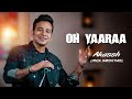 Oh Yaaraa ITujhe Yaad Karein I Akassh I Harish Patel I SRK Sumon I Hindi Love Song I Music Video2021