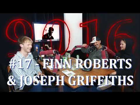The 9016 Podcast #17 - Finn Roberts and Joseph Griffiths