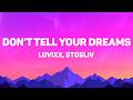 LOVIXX STOSLIV Don T Tell Your Dreams Lyrics