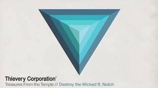 Thievery Corporation - Destroy the Wicked [Official Audio]