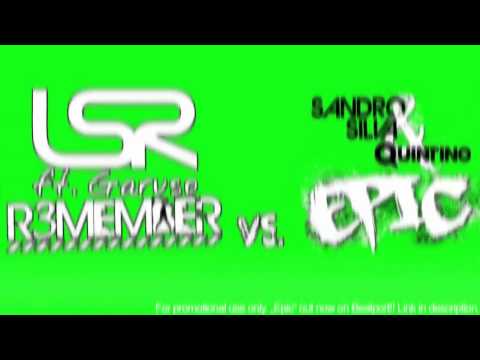 LSR ft. Garuso vs. Sandro Silva & Quintino - Ready 4 Epic Remember