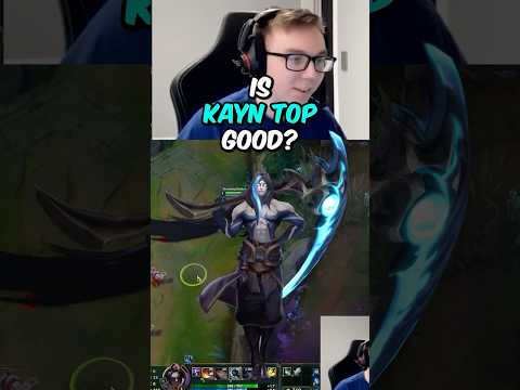 Is Kayn Top Good? 🤔
