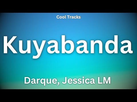 Darque, Jessica LM - Kuyabanda (Audio)