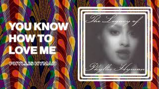 Phyllis Hyman - You Know How To Love Me (Official Audio)