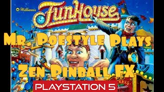 Mr. Poestyle Plays FunHouse Trial Zen Pinball FX On PS5