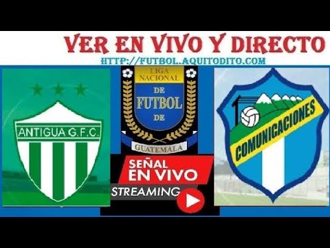 ANTIGUA GFC VS COMUNICACIONES FC TORNEO APERTURA 2020/2021