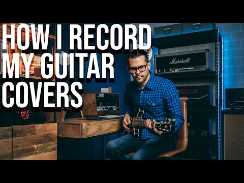 How I Record My Guitar Covers