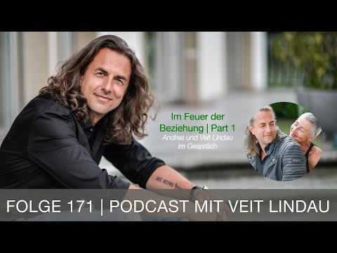 Im Feuer der Beziehung | Part 1 | Andrea und Veit Lindau im Gespräch mit Verena König | Folge 171