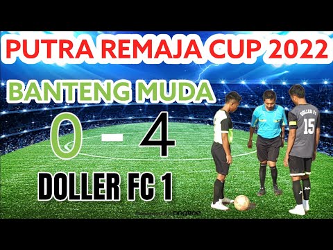 BANTENG MUDA VS DOLLER FC 1// Berlangsung Ricuh //PUTRA Remaja Cup 2022