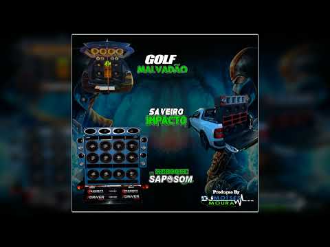 CD Golf Malvadão, Saveiro Impacto e Reboque Sapo Som Car - Dj Moises Moura