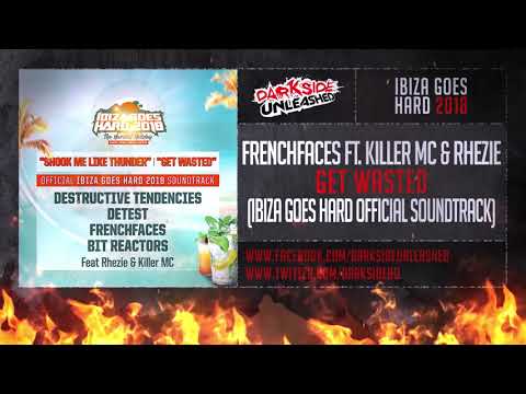 FrenchFaces ft. Killer MC & Rhezie - Get Wasted (Ibiza Goes Hard Official Soundtrack)